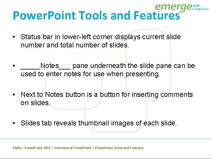 Power. Point Tools and Features • Status bar in lower-left corner displays current slide