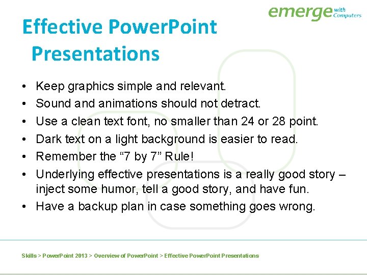 Effective Power. Point Presentations • • • Keep graphics simple and relevant. Sound animations