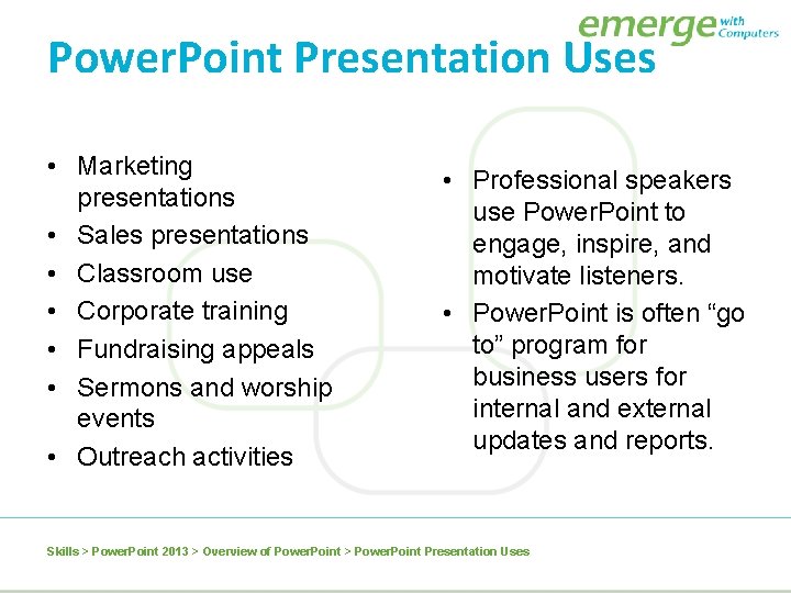 Power. Point Presentation Uses • Marketing presentations • Sales presentations • Classroom use •