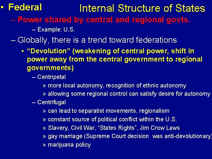  • Federal Internal Structure of States – Power shared by central and regional