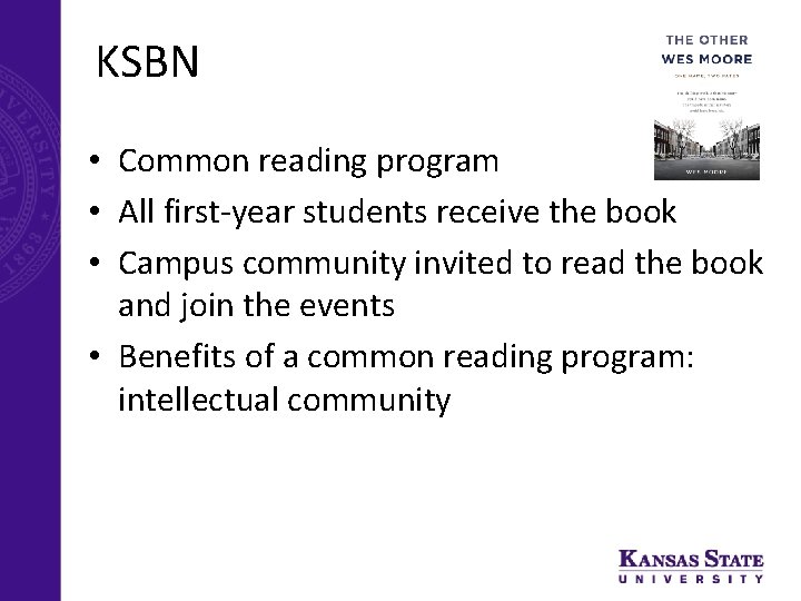 KSBN • Common reading program • All first-year students receive the book • Campus