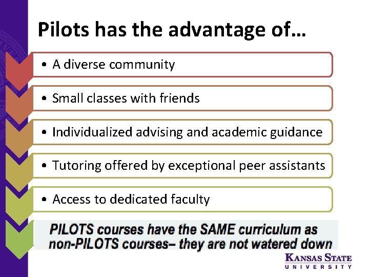Pilots has the advantage of… • A diverse community • Small classes with friends