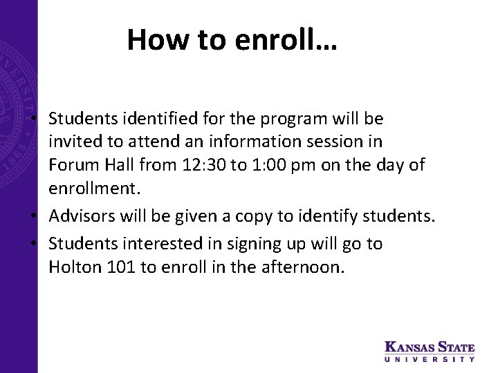 How to enroll… • Students identified for the program will be invited to attend