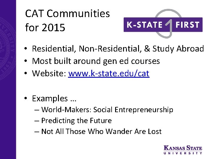 CAT Communities for 2015 • Residential, Non-Residential, & Study Abroad • Most built around