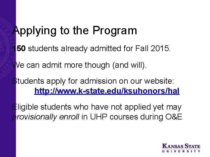 University Honors Program (UHP) Applying to the Program 150 students already admitted for Fall