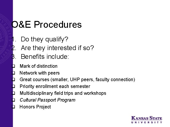 University Honors Program (UHP) O&E Procedures 1. Do they qualify? 2. Are they interested
