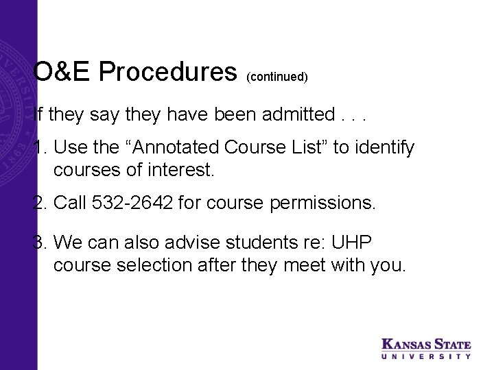 University Honors Program (UHP) O&E Procedures (continued) If they say they have been admitted.