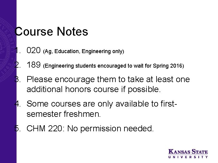 University Honors Program (UHP) Course Notes 1. 020 (Ag, Education, Engineering only) 2. 189