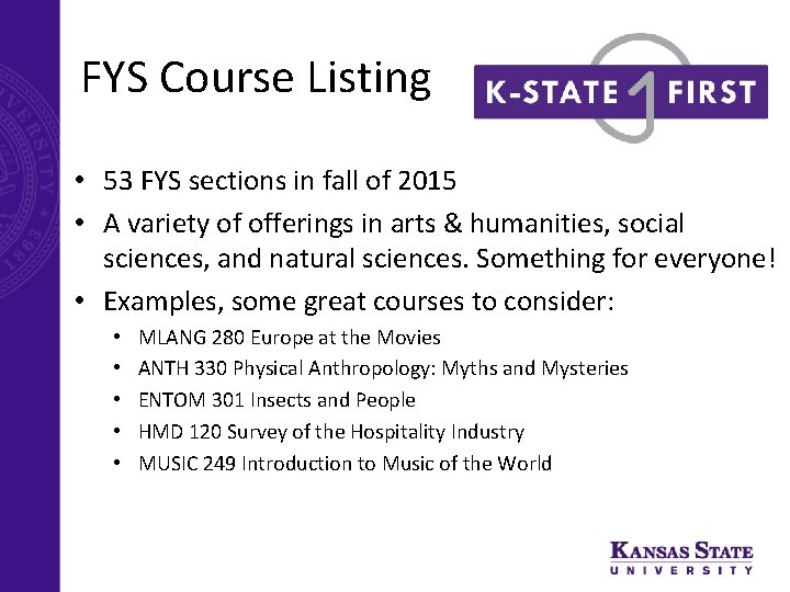 FYS Course Listing • 53 FYS sections in fall of 2015 • A variety