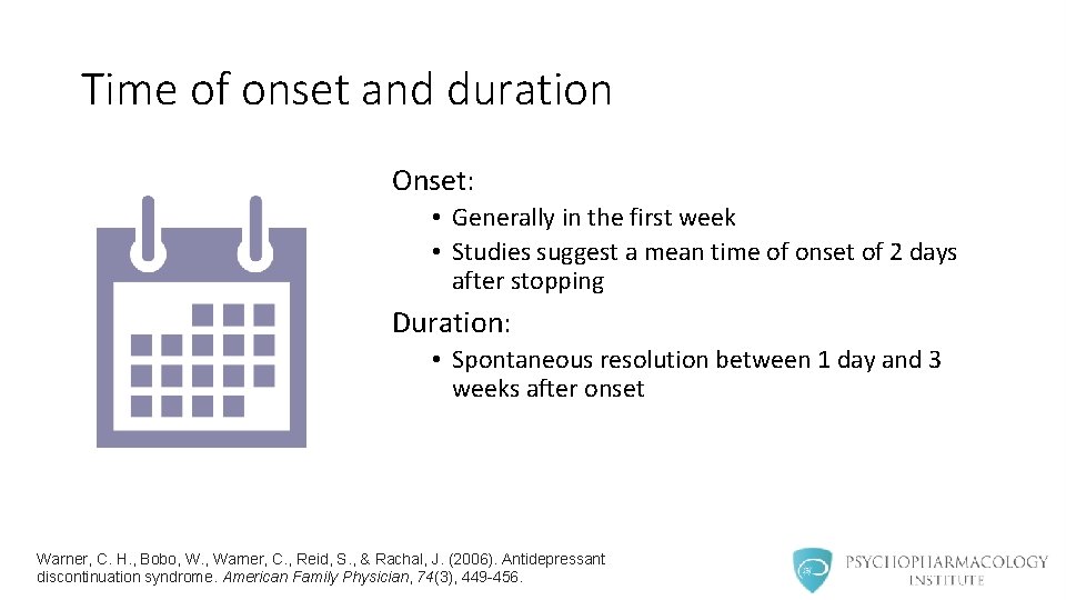 Time of onset and duration Onset: • Generally in the first week • Studies