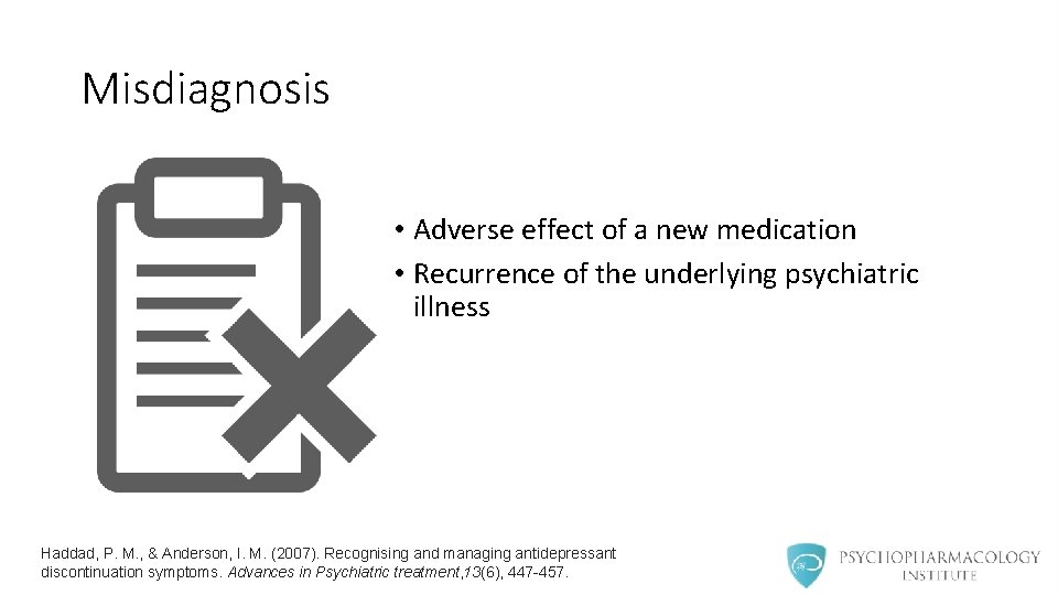 Misdiagnosis • Adverse effect of a new medication • Recurrence of the underlying psychiatric