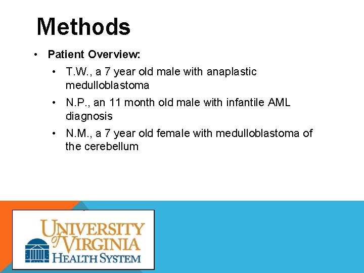 Methods • Patient Overview: • T. W. , a 7 year old male with