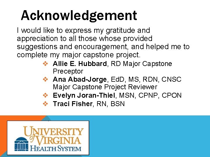 Acknowledgement I would like to express my gratitude and appreciation to all those whose