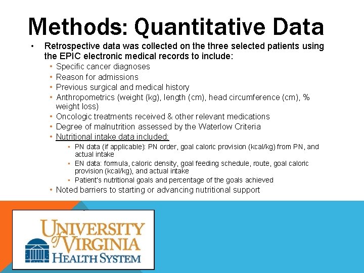 Methods: Quantitative Data • Retrospective data was collected on the three selected patients using