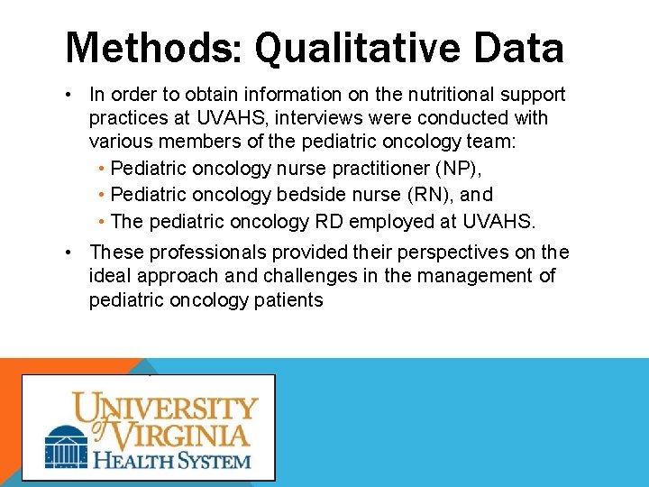 Methods: Qualitative Data • In order to obtain information on the nutritional support practices