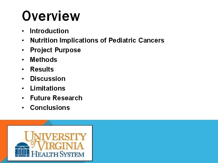 Overview • • • Introduction Nutrition Implications of Pediatric Cancers Project Purpose Methods Results