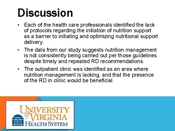 Discussion • Each of the health care professionals identified the lack of protocols regarding