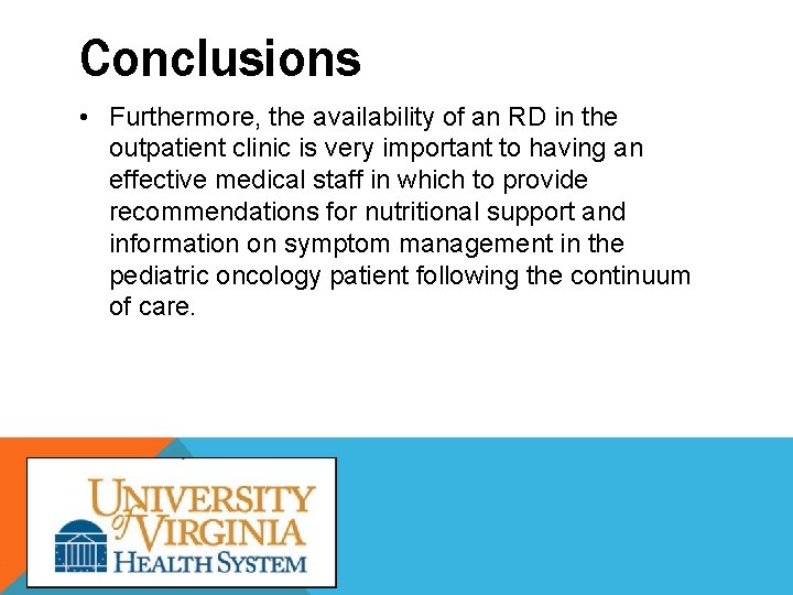Conclusions • Furthermore, the availability of an RD in the outpatient clinic is very