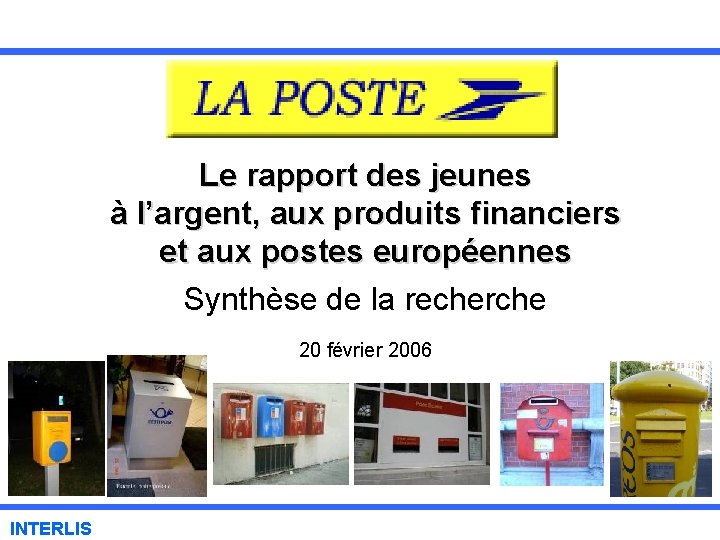 Le rapport des jeunes à l’argent, aux produits financiers et aux postes européennes Synthèse