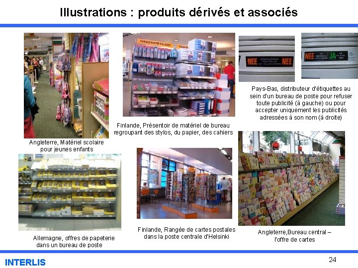 Illustrations : produits dérivés et associés Pays-Bas, distributeur d’étiquettes au sein d’un bureau de