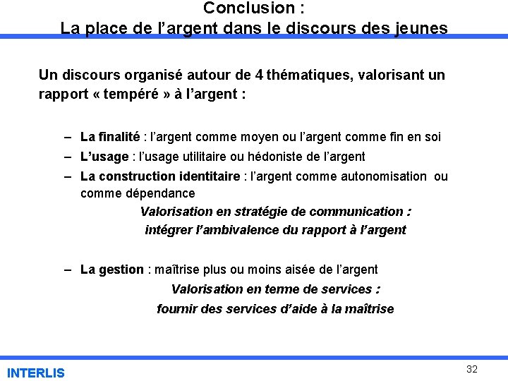 Conclusion : La place de l’argent dans le discours des jeunes Un discours organisé