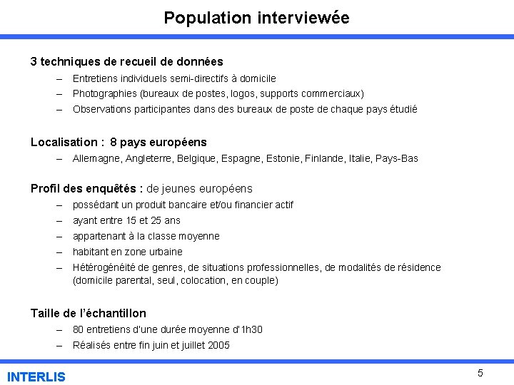 Population interviewée 3 techniques de recueil de données – Entretiens individuels semi-directifs à domicile