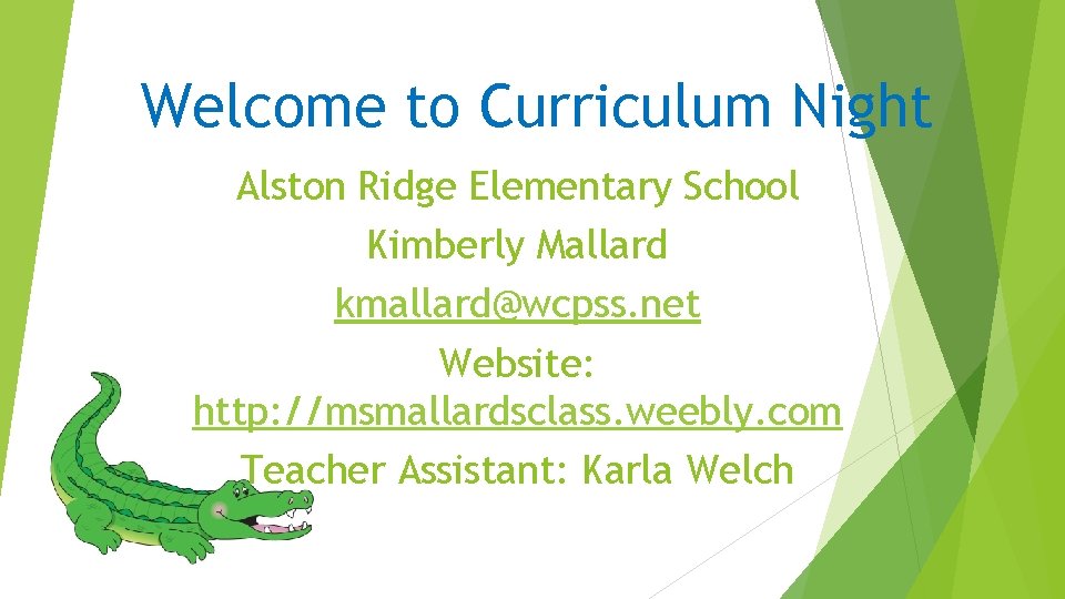 Welcome to Curriculum Night Alston Ridge Elementary School Kimberly Mallard kmallard@wcpss. net Website: http: