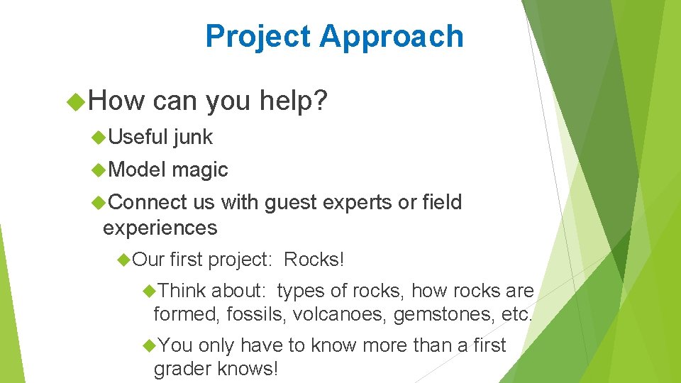 Project Approach How can you help? Useful junk Model magic Connect us with guest