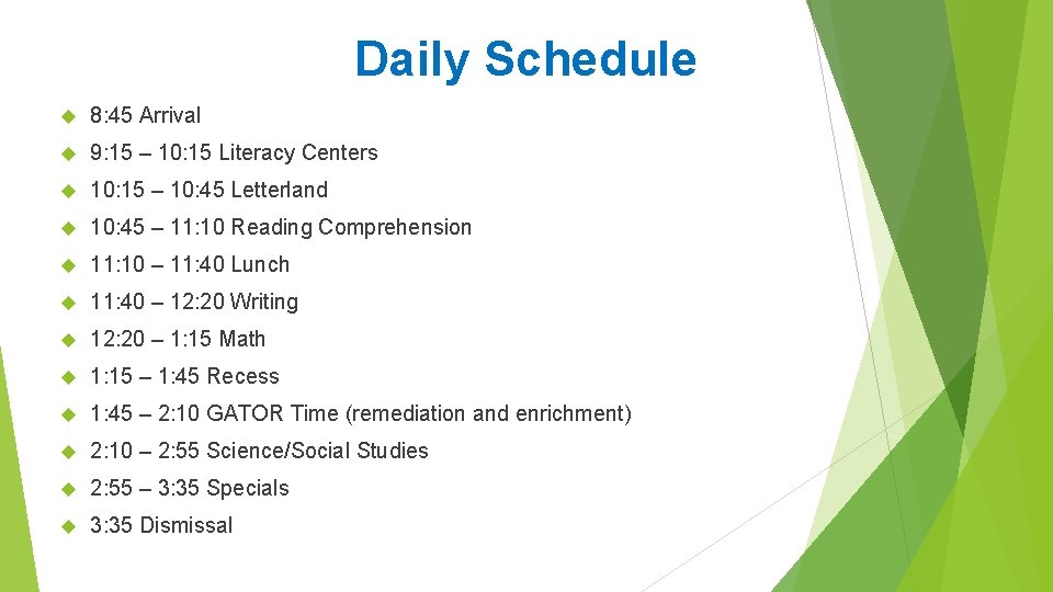 Daily Schedule 8: 45 Arrival 9: 15 – 10: 15 Literacy Centers 10: 15