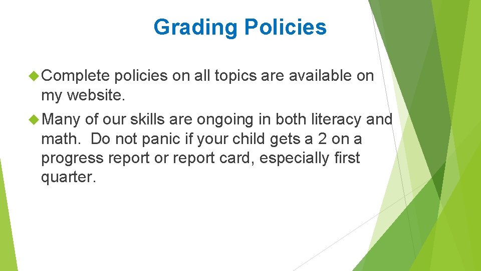 Grading Policies Complete policies on all topics are available on my website. Many of
