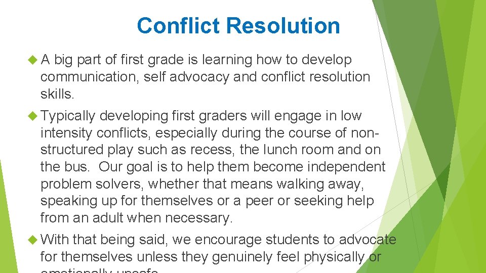 Conflict Resolution A big part of first grade is learning how to develop communication,