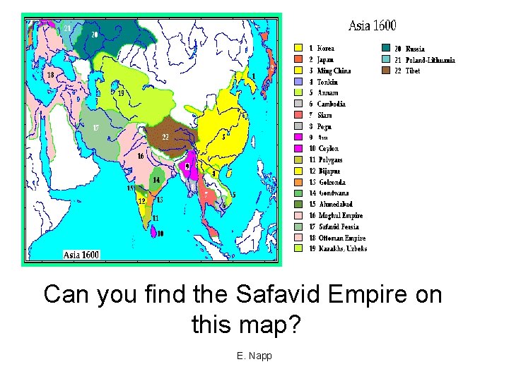 Can you find the Safavid Empire on this map? E. Napp 