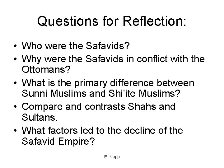 Questions for Reflection: • Who were the Safavids? • Why were the Safavids in