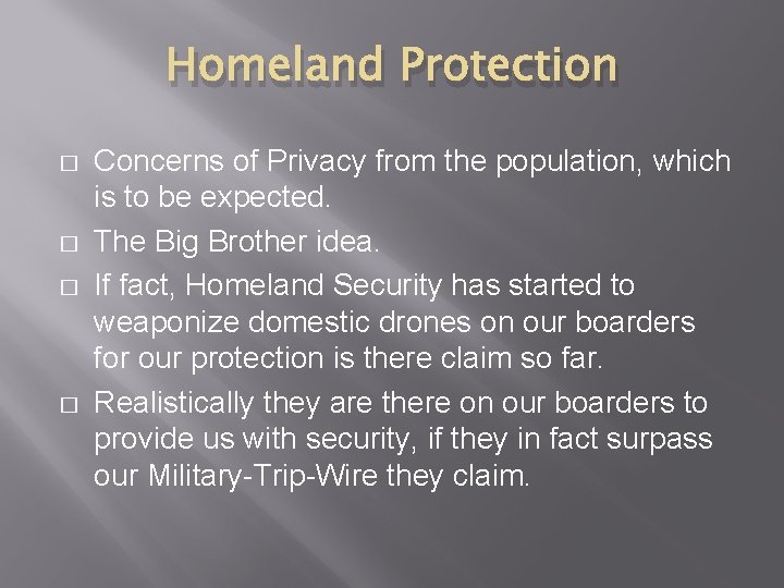 Homeland Protection � � Concerns of Privacy from the population, which is to be
