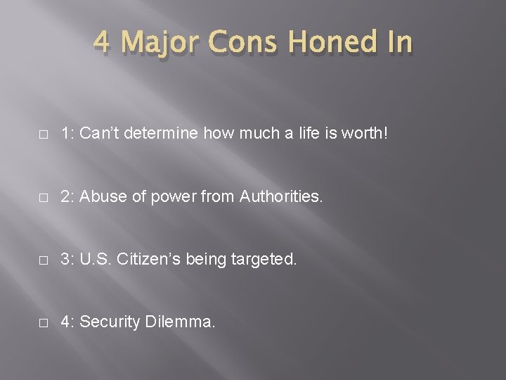 4 Major Cons Honed In � 1: Can’t determine how much a life is