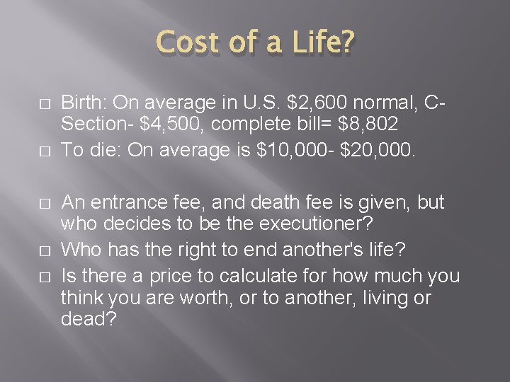 Cost of a Life? � � � Birth: On average in U. S. $2,