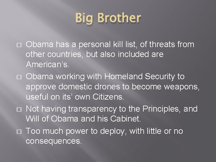 Big Brother � � Obama has a personal kill list, of threats from other