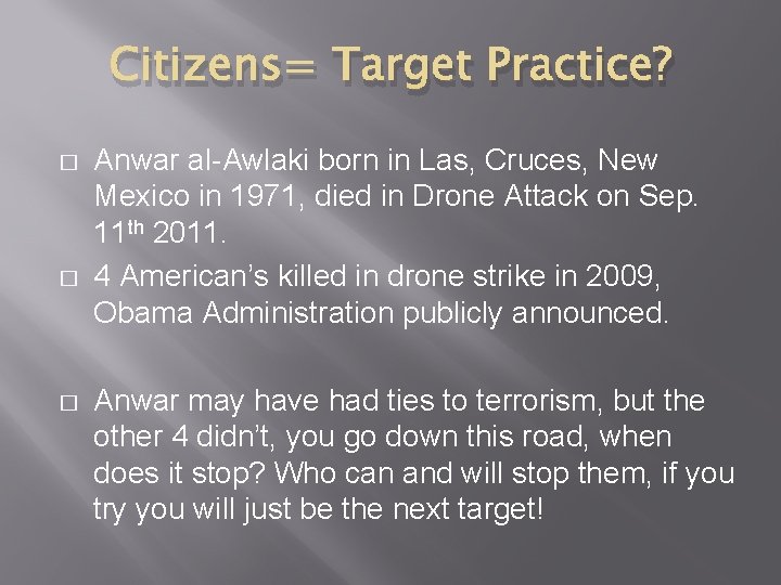 Citizens= Target Practice? � � � Anwar al-Awlaki born in Las, Cruces, New Mexico