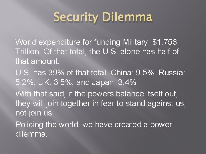 Security Dilemma World expenditure for funding Military: $1. 756 Trillion. Of that total, the