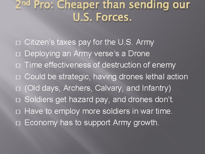 2 nd Pro: Cheaper than sending our U. S. Forces. � � � �