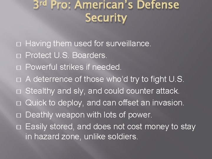 3 rd Pro: American’s Defense Security � � � � Having them used for