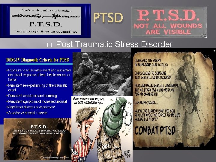 PTSD � Post Traumatic Stress Disorder 