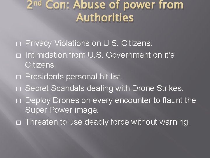 2 nd Con: Abuse of power from Authorities � � � Privacy Violations on