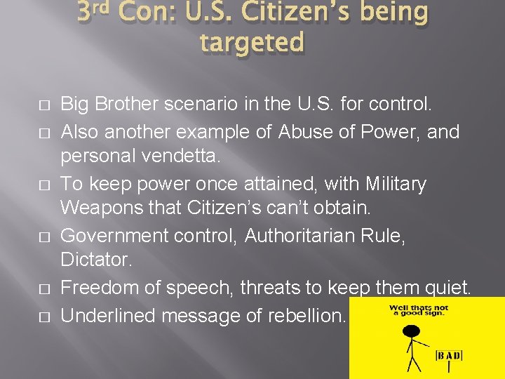3 rd Con: U. S. Citizen’s being targeted � � � Big Brother scenario