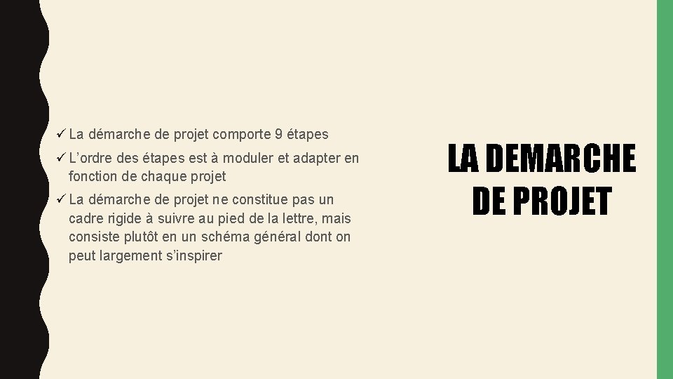 ü La démarche de projet comporte 9 étapes ü L’ordre des étapes est à