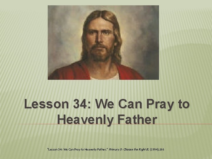 Lesson 34: We Can Pray to Heavenly Father “Lesson 34: We Can Pray to