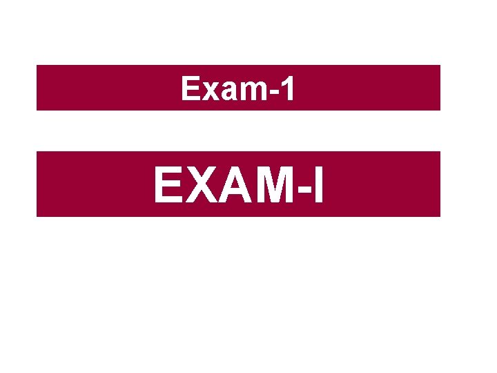Exam-1 EXAM-I 