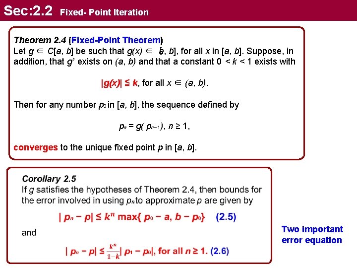 Sec: 2. 2 Fixed- Point Iteration Theorem 2. 4 (Fixed-Point Theorem) Let g ∈