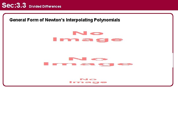 Sec: 3. 3 Divided Differences General Form of Newton’s Interpolating Polynomials 