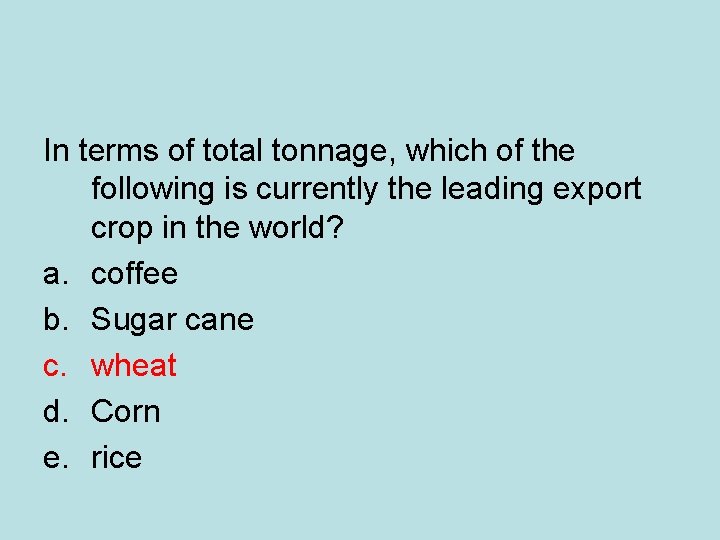 In terms of total tonnage, which of the following is currently the leading export